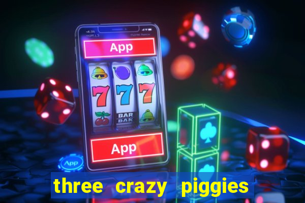 three crazy piggies onde jogar